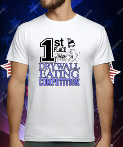 1St Place Drywall Eating Competition T-Shirt