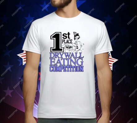 1St Place Drywall Eating Competition T-Shirt