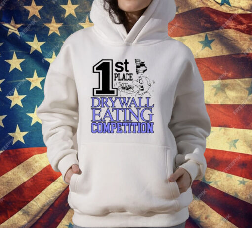 1St Place Drywall Eating Competition T-Shirt