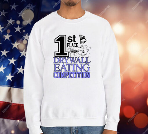 1St Place Drywall Eating Competition T-Shirt