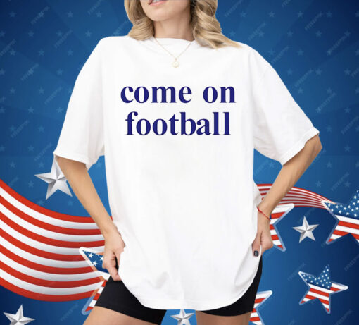 Come on football Shirt