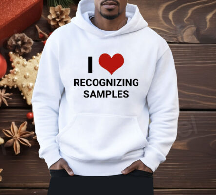 I Love Recognizing Samples Shirt