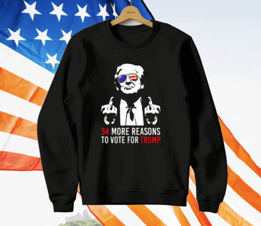 34 More Reasons To Vote For Trump T-Shirt