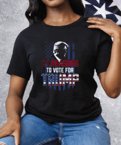 34 Reasons To Vote For Donald Trump T-Shirt