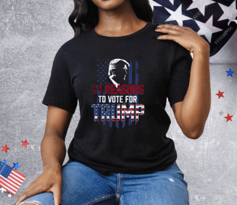 34 Reasons To Vote For Donald Trump T-Shirt