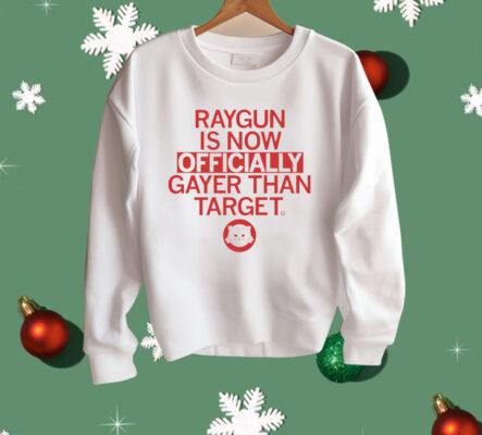 RAYGUN is now officially gayer than Target Shirt