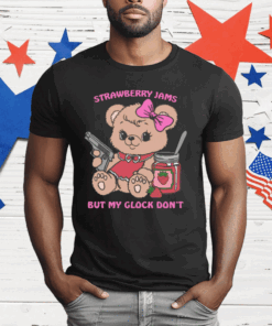 Strawberry Jams But My Glock Don’t Bear T-Shirt