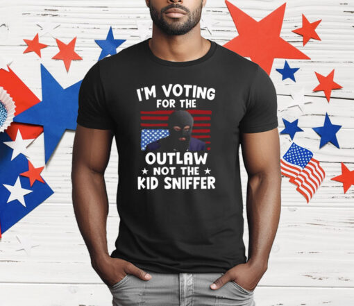 Trump Thief I’m Voting For The Outlaw Not The Kid Sniffer T-Shirt