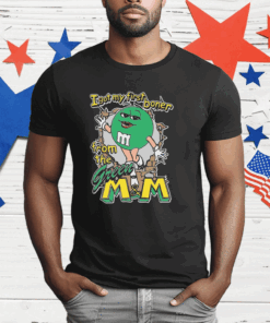 I got my first boner from the green M&M T-Shirt