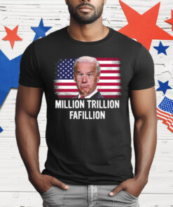 Million Trillion Fafillion Biden Trump Debates 2024 T-Shirt