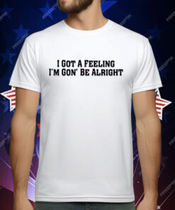 Sania Mirza I Got A Feeling I’m Gon’ Be Alright T-Shirt