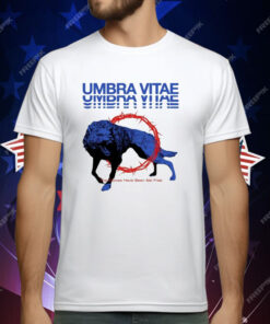 Umbra Vitae The Wolves Have Been Set Free T-Shirt