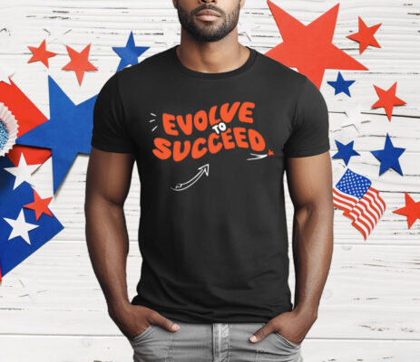 Evolve To Succeed T-Shirt