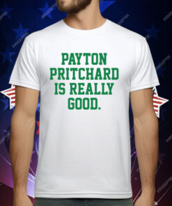 Payton Pritchard Is Really Good T-Shirt