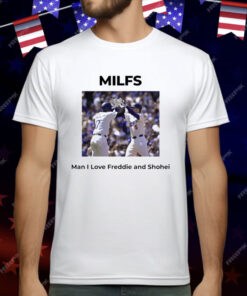 MILFS Man I Love Freddie And Shohei T-Shirt