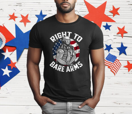 Right To Bare Arms 4th of July Gym George Washington T-Shirt