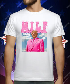 MILF Man I Love Felons Funny Trump Pink 2024 For President T-Shirt