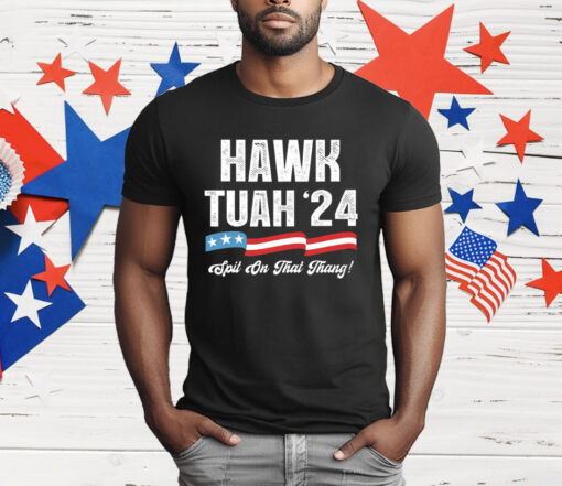 Hawk Tuah 2024 Spit On That Thang T-Shirt