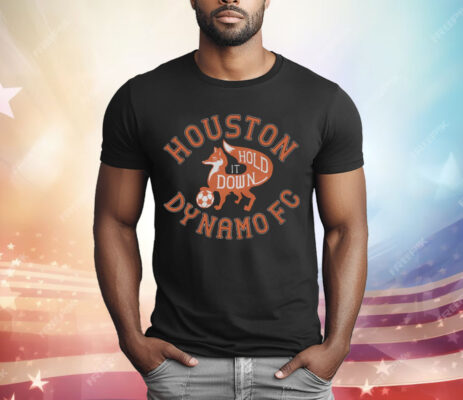 Houston Dynamo FC Hold It Down T-Shirt