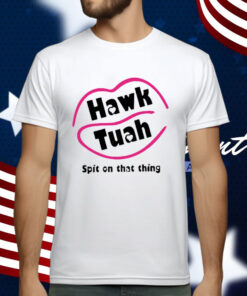 Hawk Tuah T-Shirt