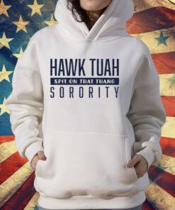 Hawk Tuah Spit On That Thang Sorority T-Shirt