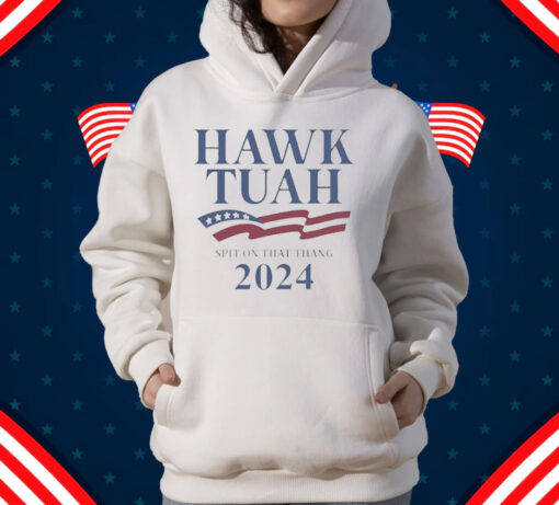 Hawk Tuah Spit On That Thang 2024 America T-Shirt