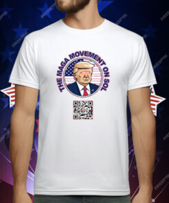 Thepersistence Trump The Maga Movement On Sol Scan To Join The Movement T-Shirt