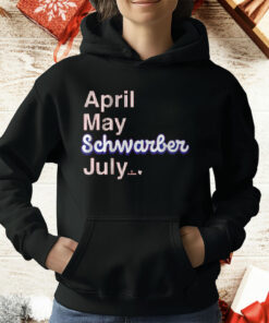 KYLE SCHWARBER APRIL MAY SCHWARBER JULY T-Shirt