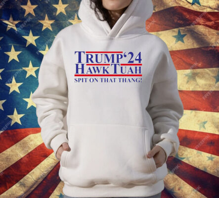 Trump ’24 Hawk Tuah spit on that thang T-Shirt