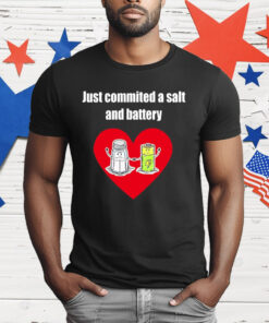 Just Commited a Salt and Battery T-Shirt