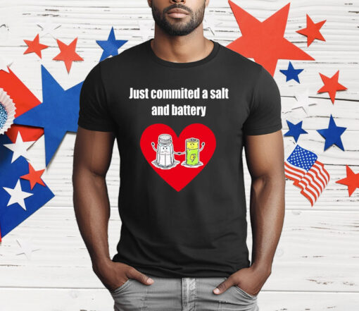 Just Commited a Salt and Battery T-Shirt