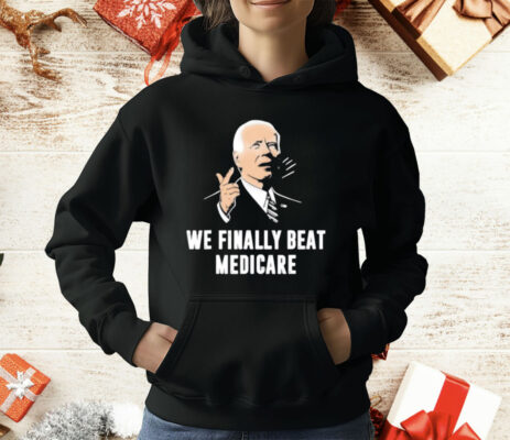 We Beat Medicare T-Shirt