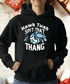 Hawk Tuah Spit That Thang T-Shirt