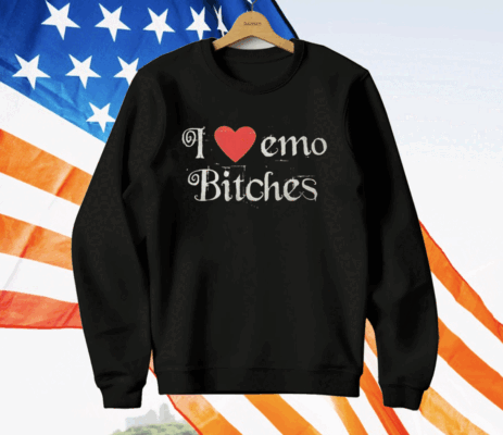 I Love Emo Bitches T-Shirt