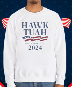 Hawk Tuah Spit On That Thang 2024 America T-Shirt