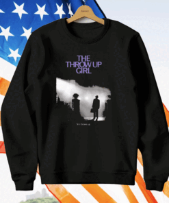 The Throw Up Girl She Throws Up T-Shirt