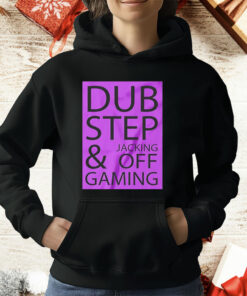 Dubstep jacking off and gaming T-Shirt