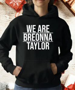 Alysha Clark we are breonna Taylor T-Shirt