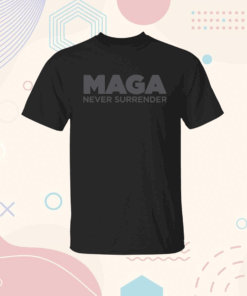 MAGA Never Surrender Black T-Shirt