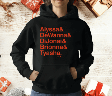 ALYSSA DEWANNA DIJONAI BRIONNA TYASHA T-Shirt