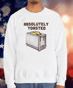 Absolutely toasted toaster T-Shirt