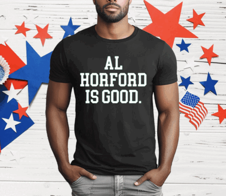 Al Horford Is Good Basketball Boston T-Shirt