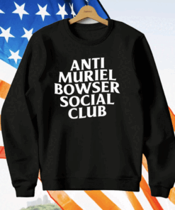 Allison Cunny Anti Muriel Bowser Social Club T-Shirt