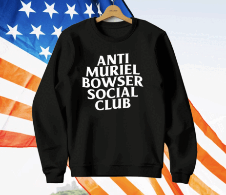 Allison Cunny Anti Muriel Bowser Social Club T-Shirt