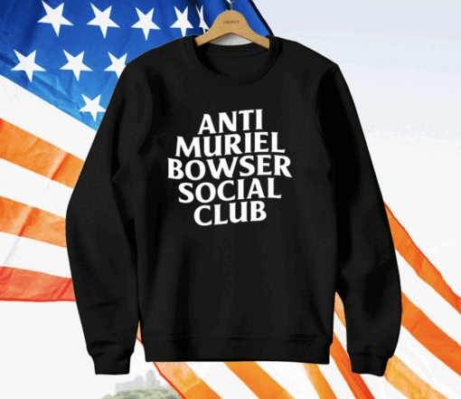 Allison Cunny Anti Muriel Bowser Social Club T-Shirt