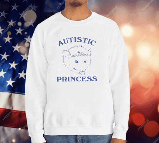 Autistic Princess T-Shirt