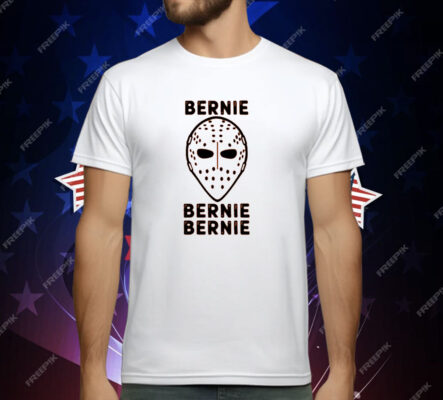 Bernie Bernie Bernie Shirt