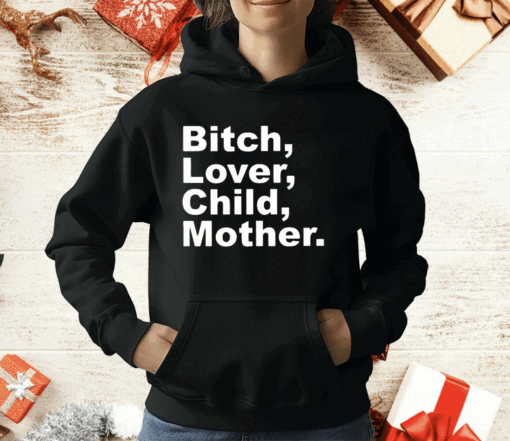 Bitch Lover Child Mother T-Shirt