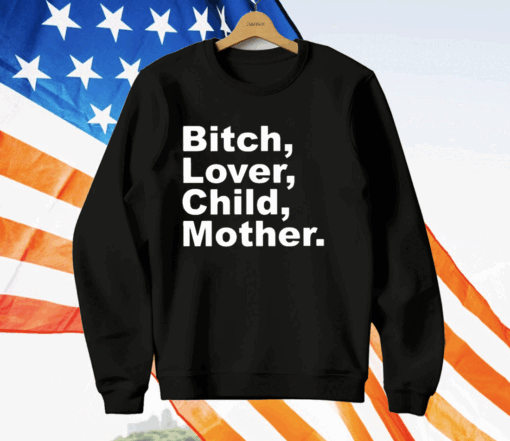 Bitch Lover Child Mother T-Shirt