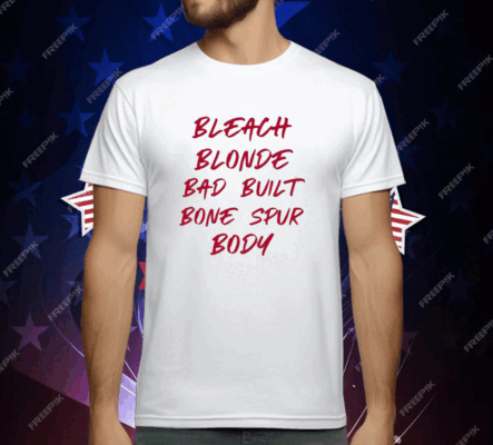 Bleach Blonde Bad Built Bone Spur Body T-Shirt